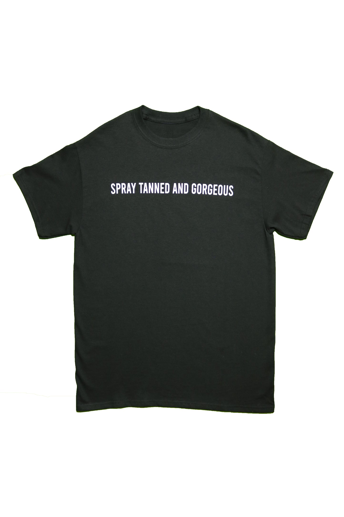 SPRAY TANNED AND GORGEOUS T-SHIRT